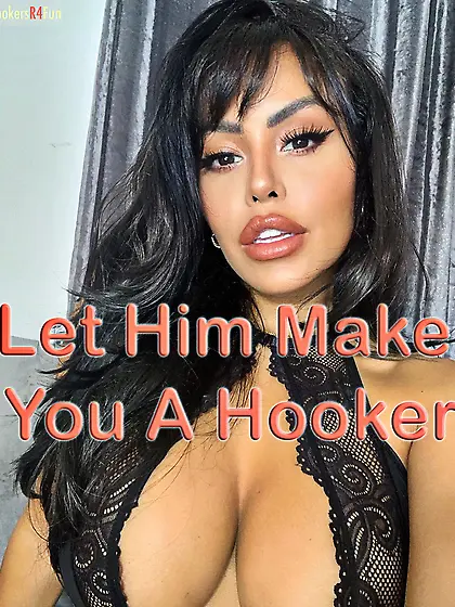 Let him make you a hooker