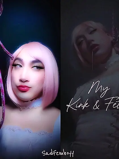 SadFemboyy's true Kinks and Fetish