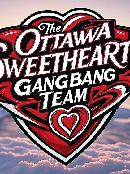 The Ottawa Sweethearts Gangbang Team