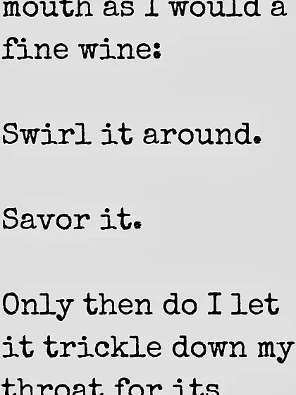 A Man’s cum is like fine wine.