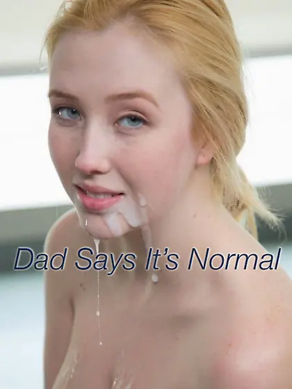 Dad says it's normal