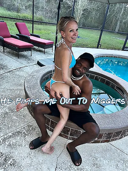 He pimps me out to niggers