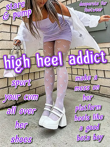 HIGH HEELS & FEMALE FOOTWEAR FETISH CAPTIONS (OC)