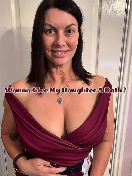 Wanna give my daughter a bath?