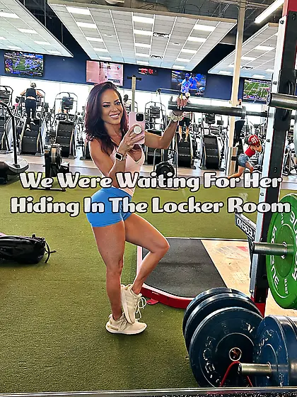 Waiting for her in the locker room