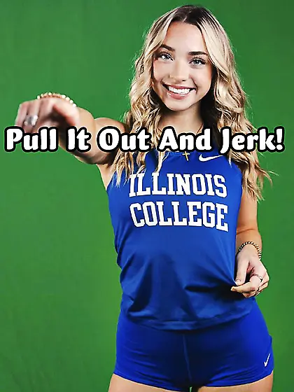 Go on. Pull it out and jerk.