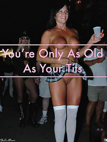 You're only as old as your tits