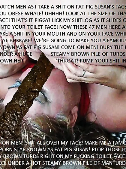 Fat Pig Susan Loves Hot Steamy Turds On Her Face