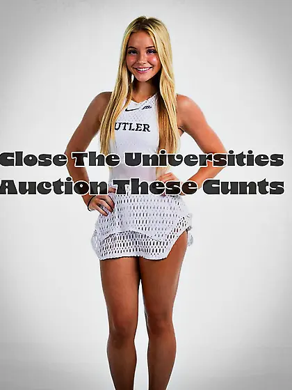 Close the universities,  auction the cunts