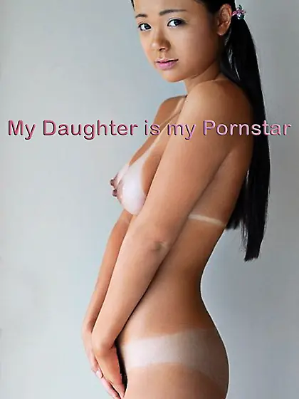 My daughter is my porn star